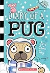 Pug’s Snow Day (Diary of a Pug #2)
