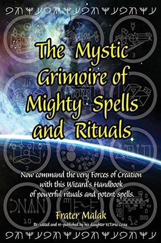 The Mystic Grimoire of Mighty Spells and Rituals