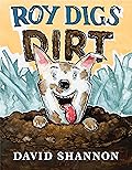 Roy Digs Dirt (David Books)