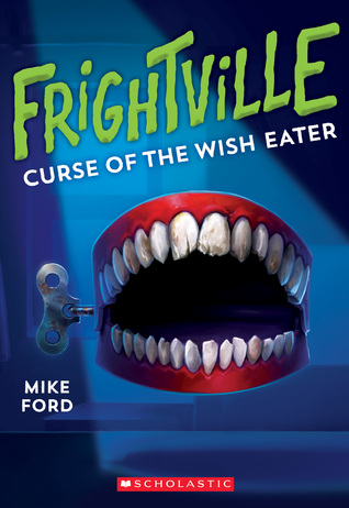 Curse of the Wish Eater (Frightville, #2)