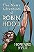The Merry Adventures of Robin Hood by Howard Pyle