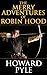 The Merry Adventures of Robin Hood by Howard Pyle