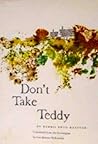 Don't Take Teddy