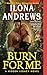 Burn for Me (Hidden Legacy,...