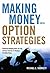 Making Money with Option Strategies: Powerful Hedging Ideas for the Serious Investor to Reduce Portfolio Risks