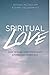 Spiritual Love by Dennis McCallum
