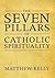 The Seven Pillars of Cathol...