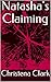 Natasha's Claiming by Christena Clark