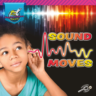 Rourke Educational Media My Physical Science Library Sound Moves Reader