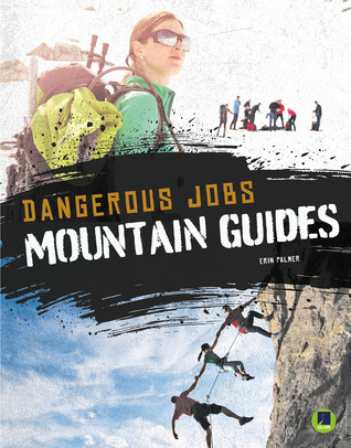 Dangerous Jobs Mountain Guides