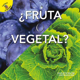 Rourke Educational Media Plantas, animales y personas (Plants, Animals, and People) Fruta o vegetal Reader (Spanish Edition)