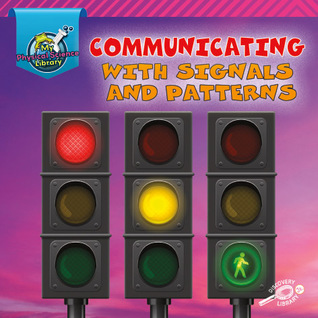 Rourke Educational Media My Physical Science Library Communicating with Signals and Patterns Reader