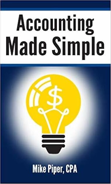Accounting Made Simple: Accounting Explained in 100 Pages or Less