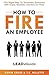 How to Fire an Employee: The Right Way to Terminate Someone (LEADx Guide #1)