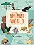 Travel the Animal World: An Atlas of Amazing Creatures