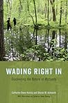 Wading Right In: Discovering the Nature of Wetlands Wading Right In: Discovering the Nature of Wetlands
