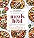 Meals That Heal: 100+ Every...