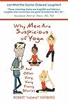 Why Men are Suspicious of Yoga: And Other Very, Very Funny Stories