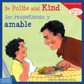 Be Polite and Kind / Ser respetuoso y amable (Learning to Get Along®) (Spanish and English Edition)