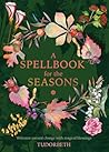 A Spellbook for the Seasons by Tudorbeth