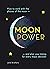 Moonpower: How to Work with...