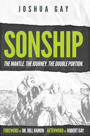 Sonship: The Mantle. The Journey. The Double Portion.