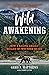 Wild Awakening: How a Ragin...