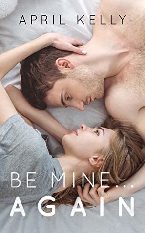 Be Mine...Again (Kindle Edition)