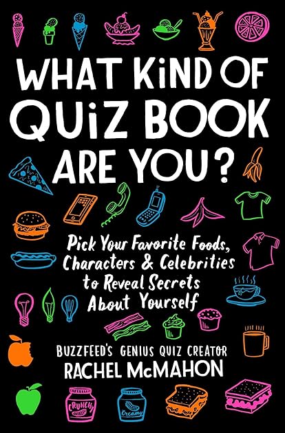 What Kind of Quiz Book Are You?: Pick Your Favorite Foods, Characters, and Celebrities to Reveal Secrets About Yourself