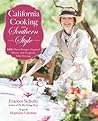 California Cooking and Southern Style: 100 Great Recipes, Inspired Menus, and Gorgeous Table Settings