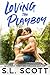 Loving the Playboy by S.L. Scott