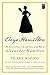 Eliza Hamilton: The Extraordinary Life and Times of the Wife of Alexander Hamilton