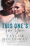 This One's For You by Taylor Holloway
