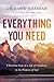Everything You Need: 8 Essential Steps to a Life of Confidence in the Promises of God