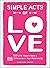 Simple Acts of Love: 500 Li...