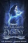 An Assassin's Destiny by A.K. Koonce