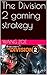 The Division 2 gaming strategy