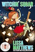Witchin' Sugar: Magic and Mayhem Universe