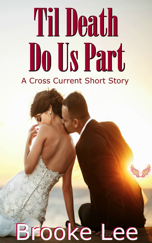 Til Death Do Us Part, A Cross Current short story