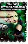 The 2003 Rhysling Anthology by SFPA The 2003 Rhysling Anthology by SFPA