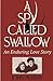 A Spy Called Swallow: An Enduring Love Story