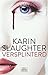 Versplinterd by Karin Slaughter