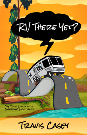 RV There Yet? (Kindle Edition)