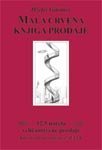 Mala crvena knjiga prodaje - 12,5 nacela velicanstvene prodaje : kako prodavati uspesno zauvek (Paperback)