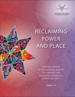Reclaiming Power and Place: The Final Report of the National Inquiry into Missing and Murdered Indigenous Women and Girls, Volume 1a