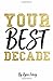 Your Best Decade