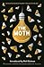 The Moth by Catherine  Burns