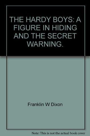 THE HARDY BOYS: A FIGURE IN HIDING AND THE SECRET WARNING. (Paperback)
