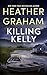 Killing Kelly by Heather Graham Killing Kelly by Heather Graham