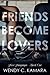 Friends Become Lovers: A Cl...